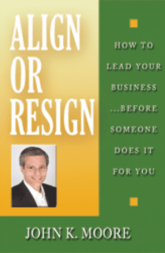 Align or Resign: How To Lead Your Business ... Before Someone Does It For You