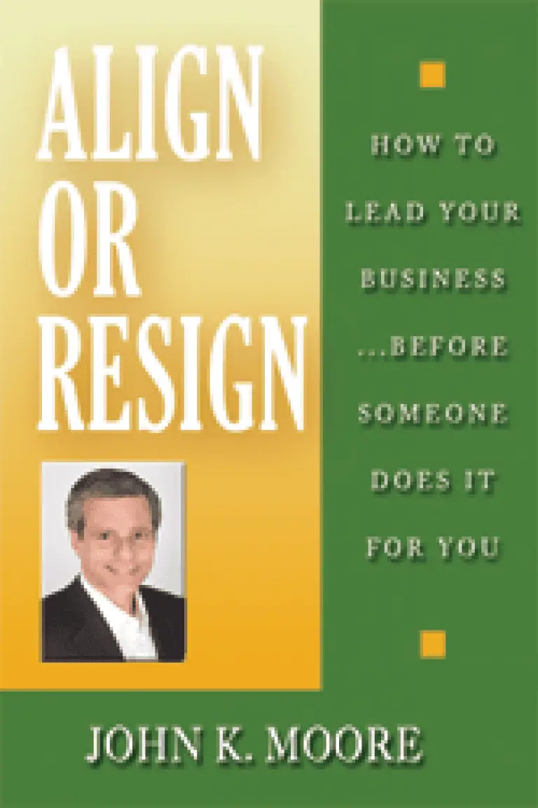 Align or Resign: How To Lead Your Business ... Before Someone Does It For You