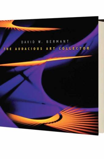 David W. Bermant: The Audacious Art Collector