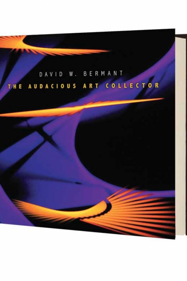 David W. Bermant: The Audacious Art Collector