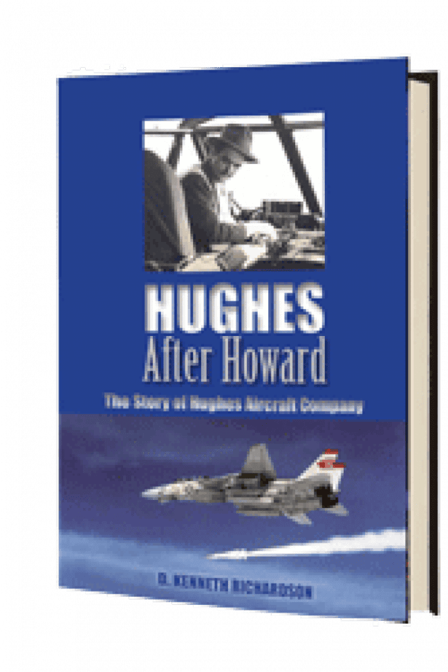 Hughes After Howard – The History of Hughes Aircraft Company