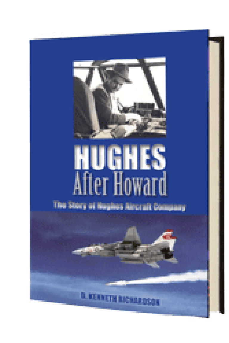 Hughes After Howard – The History of Hughes Aircraft Company