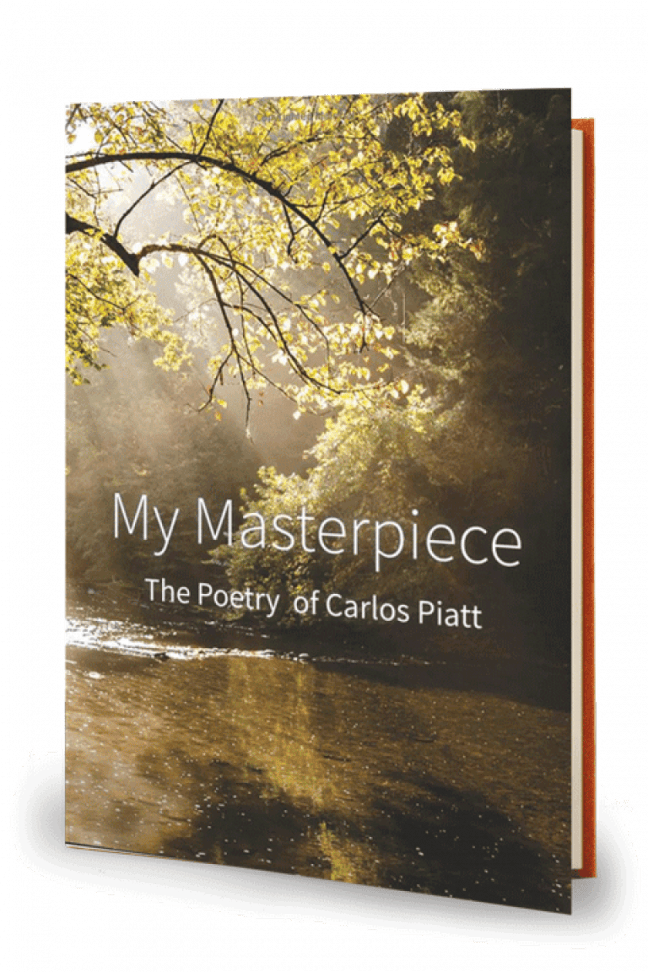 My Masterpiece: The Poems of Carlos Piatt
