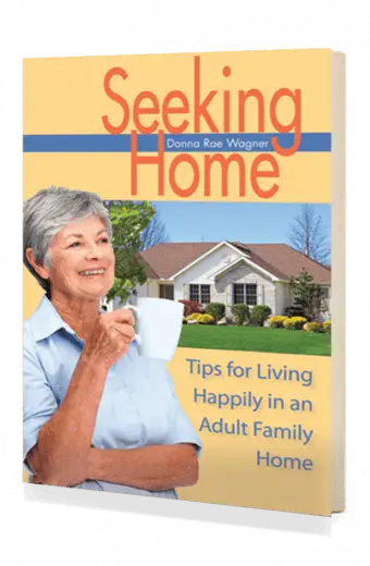 Seeking Home: Tips for Living Happily in an Adult Family Home