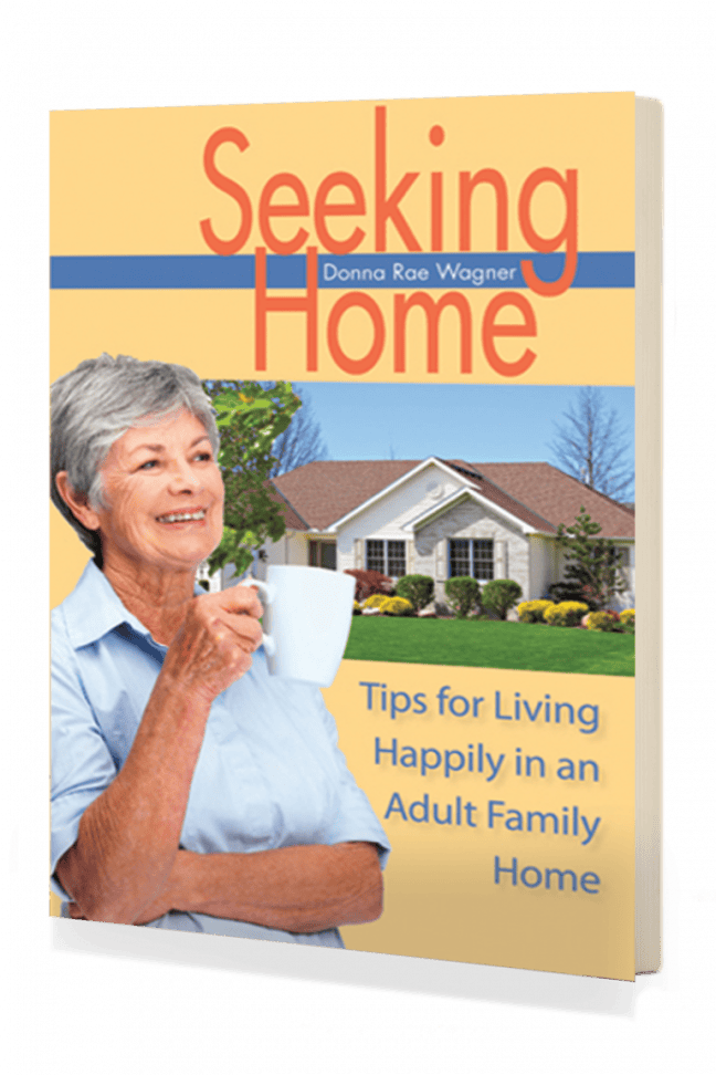 Seeking Home: Tips for Living Happily in an Adult Family Home