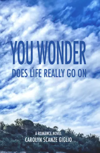 You Wonder Why — Does Life Realy Go On